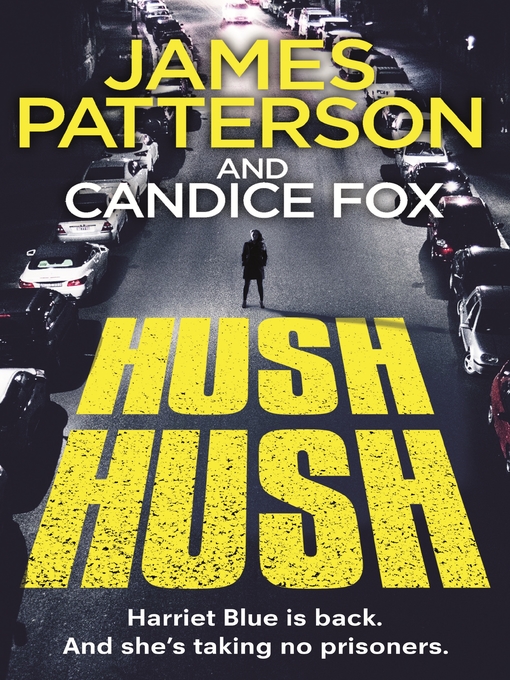 Title details for Hush Hush by James Patterson - Wait list